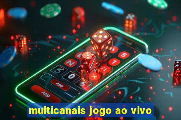 multicanais jogo ao vivo